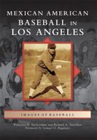 Mexican American Baseball in Los Angeles (Images of Baseball) 0738581801 Book Cover