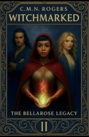 Witchmarked (The Bellarose Legacy) 1764162056 Book Cover