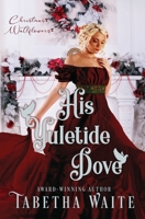 His Yuletide Dove B0BNZHWK66 Book Cover