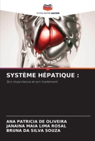 SYSTÈME HÉPATIQUE :: Son importance et son traitement (French Edition) 6207665465 Book Cover