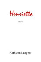 Henrietta: a novel 1725113376 Book Cover