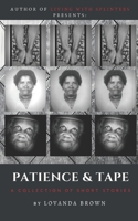 Patience & Tape: A Collection of Short Stories 0578611767 Book Cover