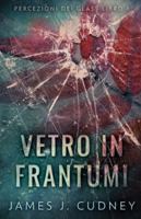 Vetro In Frantumi (Percezioni Dei Glass) (Italian Edition) 482415149X Book Cover