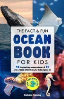 The Fact & Fun Ocean Book for Kids: 48 Fascinating Ocean Animals & 70 Fun-Filled Activities for Kids Ages 6-12 0645193445 Book Cover