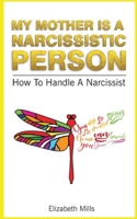 My Mother Is a Narcissistic Person: How to Handle a Narcissist 1687458332 Book Cover
