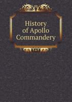 History of Apollo Commandery 5518660693 Book Cover