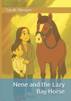 Nene and the Lazy Bay Horse B0FK2YXD2F Book Cover