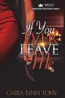 If You Ever Leave Me 1986098249 Book Cover