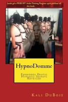 Hypnodomme: Forbidden Erotic Hypnosis Revealed 1497588650 Book Cover