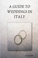 A Guide To Weddings In Italy 140924489X Book Cover