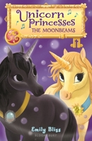 Unicorn Princesses 9: The Moonbeams 1547604832 Book Cover
