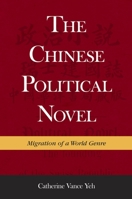 The Chinese Political Novel: Migration of a World Genre 0674504356 Book Cover