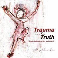 Trauma into Truth 0979019303 Book Cover