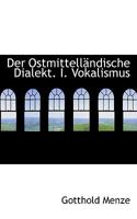Der Ostmittelländische Dialekt. I. Vokalismus 0526193859 Book Cover