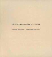 Ancient Maya relief sculpture: rubbings by Merle Greene B0006BRPHE Book Cover