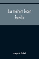 Aus meinem Leben; Zweiter 9356376980 Book Cover