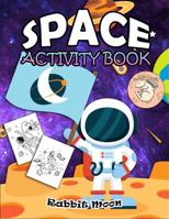 Space Activity Book: for Kids Ages 4-8 : A Fun Kid Workbook Game For Learning, Solar System Coloring, Mazes, Word Search and More! (Explore Your World) 168616808X Book Cover