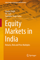 Equity Markets in India: Returns, Risk and Price Multiples 9811008671 Book Cover