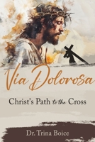 Via Dolorosa: Christ's Path to the Cross 1462149561 Book Cover