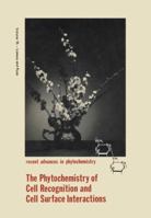 Recent Advances in Phytochemistry, Volume 15: The Phytochemistry of Cell Recognition and Cell Surface Interactions 146843988X Book Cover
