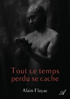 Tout ce temps perdu se cache 952340671X Book Cover