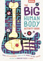 The Big Human Body Activity Book: Brain-boggling puzzles and spine-tingling facts 1780556322 Book Cover