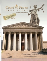 Court vs Pro-se (TRUE STORY At War for Justices): At War For Justice B0CPHWQTZ5 Book Cover