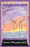 Spontaneous Conceptions 1432743120 Book Cover