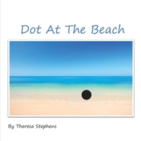 Dot At The Beach 1736786059 Book Cover