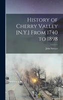History of Cherry Valley from 1740 to 1898 0916156923 Book Cover