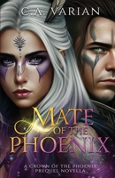 Mate of the Phoenix: A Crown of the Phoenix Prequel Novella 1961238004 Book Cover