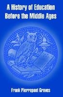 A History of Education before the Middle Ages 1410214834 Book Cover