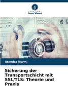 Sicherung der Transportschicht mit SSL/TLS: Theorie und Praxis (German Edition) 6209866964 Book Cover