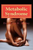 Metabolic Syndrome: Causes and cures for Metabolic Syndrome. 1456543679 Book Cover