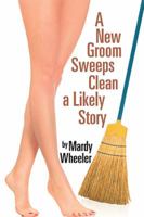 A New Groom Sweeps Clean a Likely Story 1524582492 Book Cover