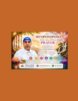 Ho’oponopono Healing prayer: A Soul’s Journey to Forgiveness, Self-Love, Inner Peace, and Divine Healing B0H55CM7RQ Book Cover