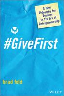 #givefirst: A New Philosophy for Business in the Era of Entrepreneurship 1119363551 Book Cover