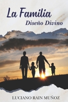 La familia: Diseño de Dios (Spanish Edition) B0CRP22WM8 Book Cover