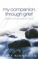 My Companion Through Grief: Comfort for Your Darkest Hours 0892839473 Book Cover