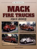 Mack Fire Trucks: 1911-2005 (An Illustrated History) 1583881573 Book Cover