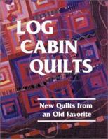 Log Cabin Quilts: New Quilts from an Old Favorite (New Quilts from An Old Favorite) 0891458573 Book Cover