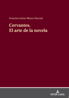Cervantes, el “Arte de la novela”: Cervantes creador de la novela moderna (Spanish Edition) 363191461X Book Cover