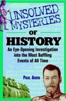 Unsolved Mysteries Of History 0471442577 Book Cover