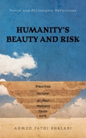 Humanity's Beauty and Risk: Poetic and Philosophic Reflections 1039193668 Book Cover