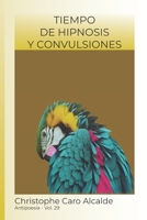 Tiempo de Hipnosis. y Convulsiones: Antipoes�a Vol.29 1983399760 Book Cover
