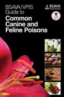 Bsava Vpis Guide To Common Canine And Feline Poisons (Pb 2012) 1905319452 Book Cover