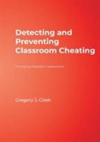 Detecting and Preventing Classroom Cheating: Promoting Integrity in Assessment (Experts In Assessment Series) 0761946551 Book Cover