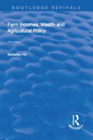 Farm Incomes, Wealth, and Agricultural Policy 184593847X Book Cover