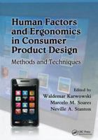 Human Factors and Ergonomics in Consumer Product Design: Methods and Techniques 1420046284 Book Cover