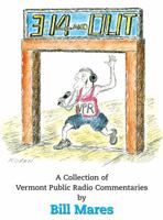 3:14 and Out: A Collection of Vermont Public Radio Commentaries 1935922076 Book Cover
